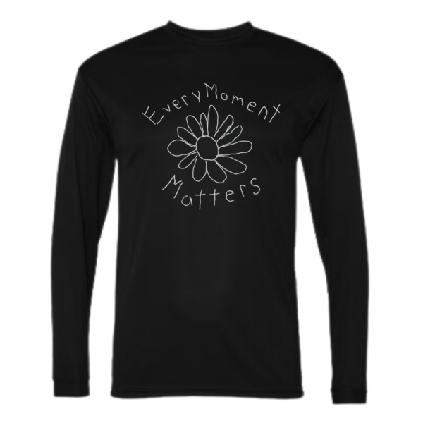 Every Moment Matters Long Sleeve