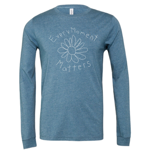 Every Moment Matters Long Sleeve