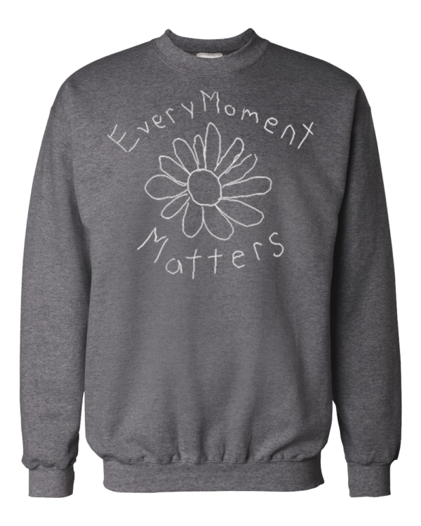 Every Moment Matters Grey Crewneck Sweatshirt