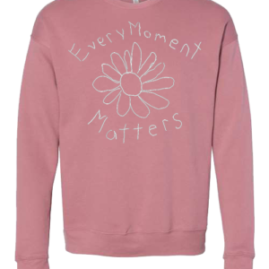 Every Moment Matters Mauve Crewneck Sweatshirt
