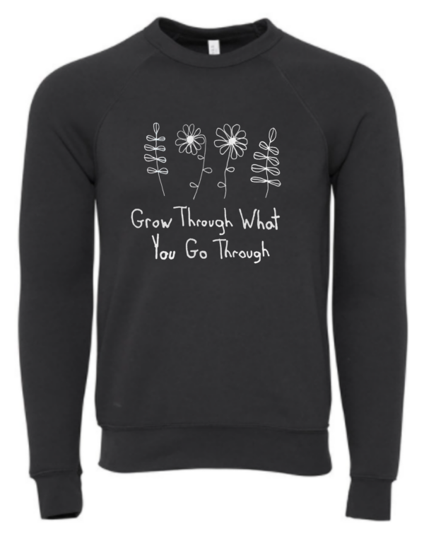 Go Through What You Go Through Grey Crewneck Sweatshirt