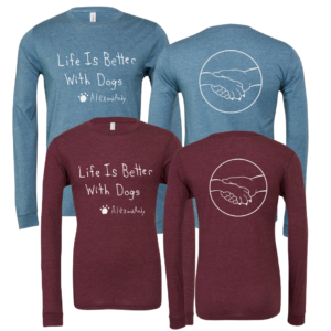 Life Is Better With Dogs Long Sleeve Shirts