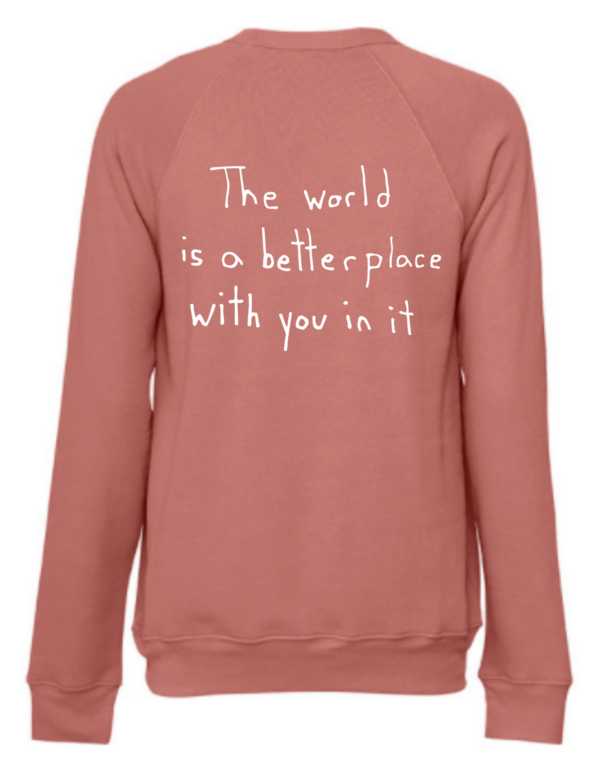 The World Is A Better Place With You In It Mauve Crewneck Sweatshirt