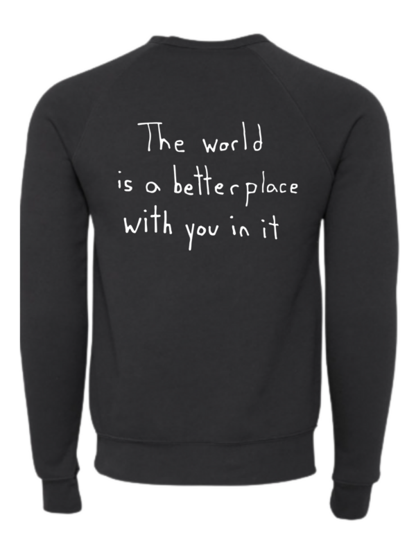 The World Is A Better Place With You In It Grey Crewneck Sweatshirt