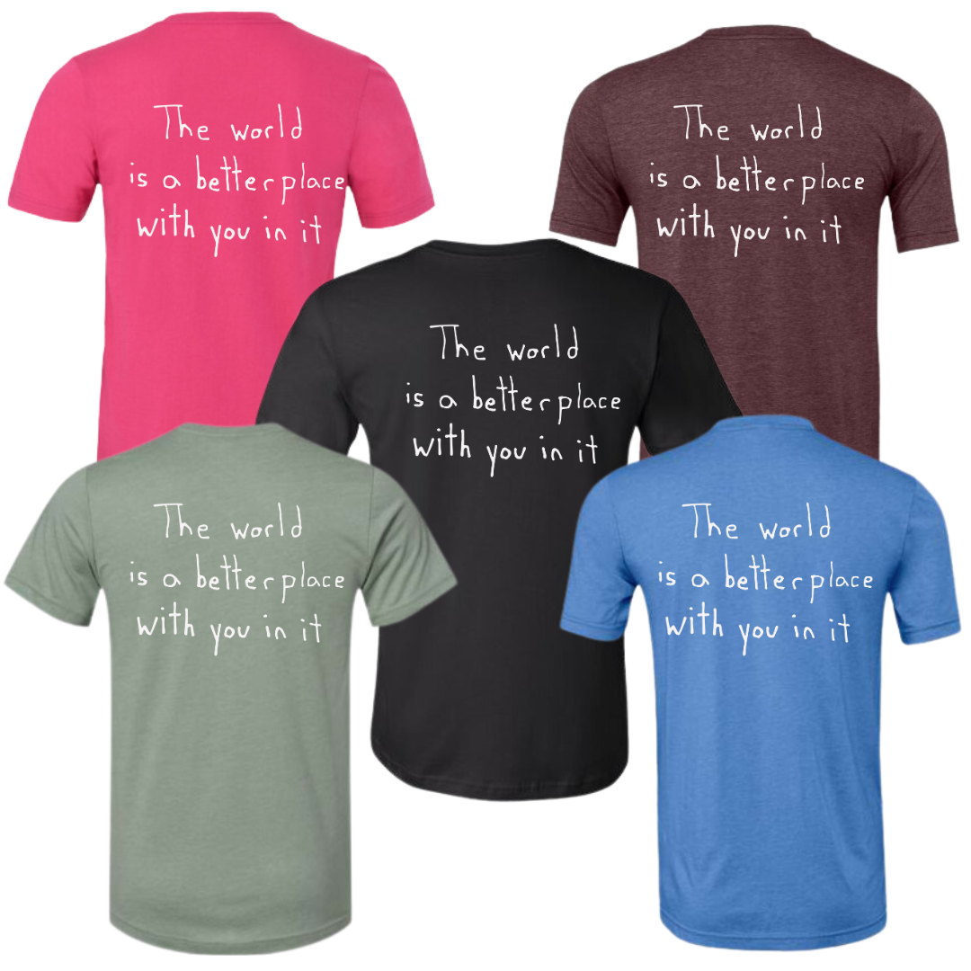 The World Is A Better Place With You In It Short Sleeve T-Shirt