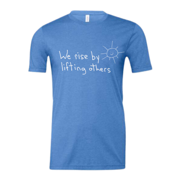 We Rise By Lifting Others Blue Short Sleeve Front