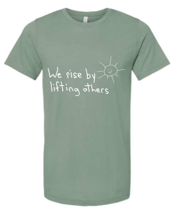 We Rise By Lifting Others Green Short Sleeve Shirt