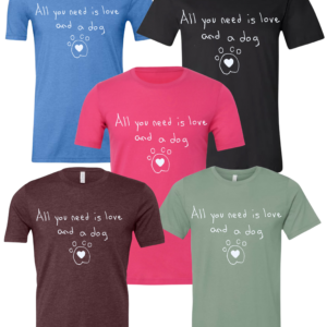 All You Need Is Love And A Dog Short Sleeve