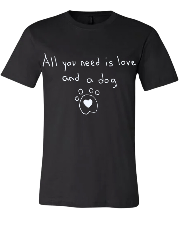 Black All You Need Is Love And A Dog