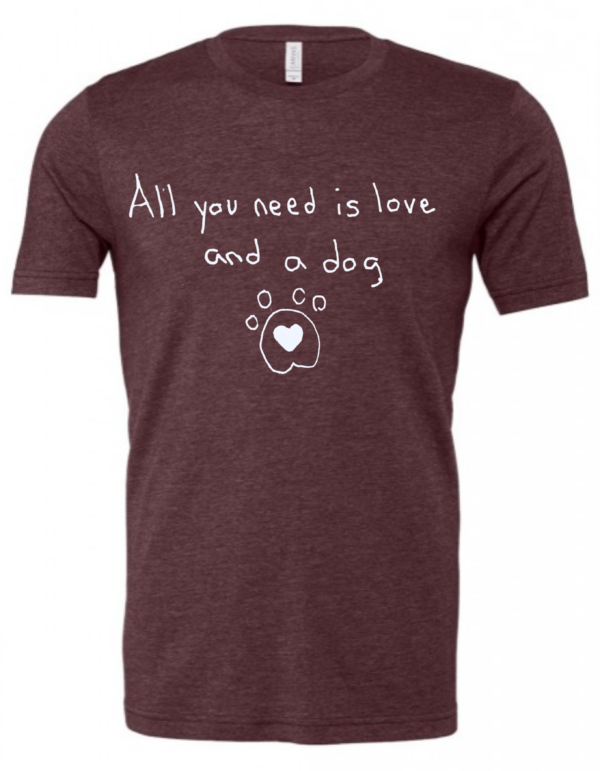Maroon All You Need Is Love And A Dog