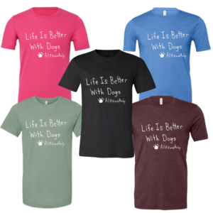 Life Is Better With Dogs Short Sleeve T-Shirt