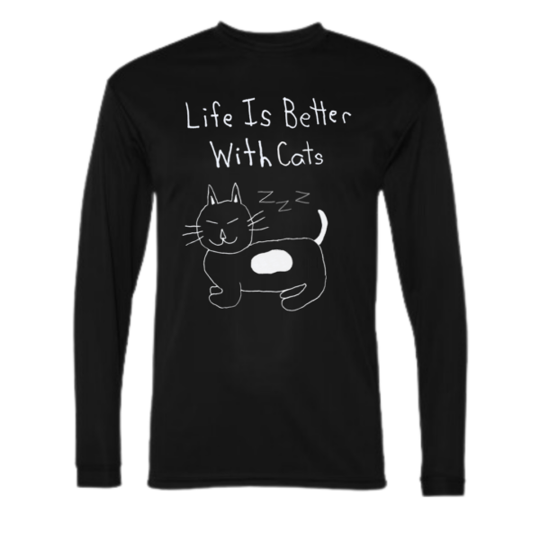 Life Is Better With Cats Long Sleeves
