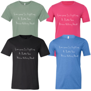 Everyone Is Fighting A Battle You Know Nothing About Short Sleeve