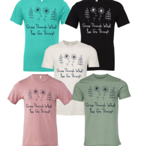 Grow Through What You Go Through Shirts By Andy - Cotton - Unisex- Made With Love