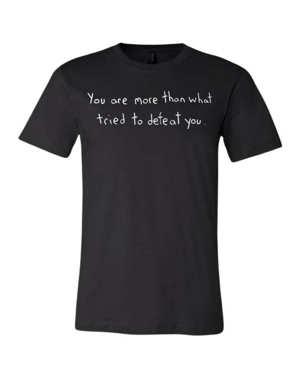You Are More Than What Tried To Defeat You Short Sleeve - Drawn By Uncle Andy - Unisex - Image 4