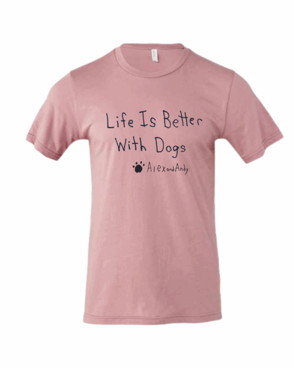 Life Is Better With Dogs Shirt Drawn By Uncle Andy - Image 2