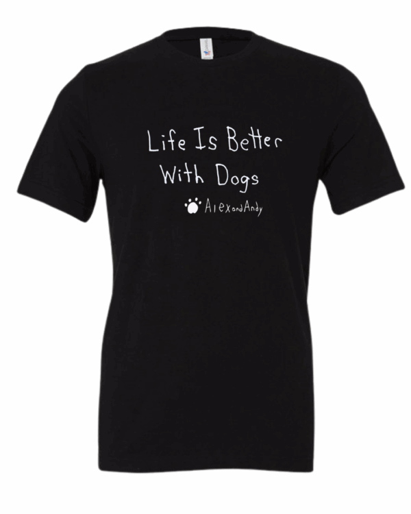 Life Is Better With Dogs Shirt Drawn By Uncle Andy - Image 6