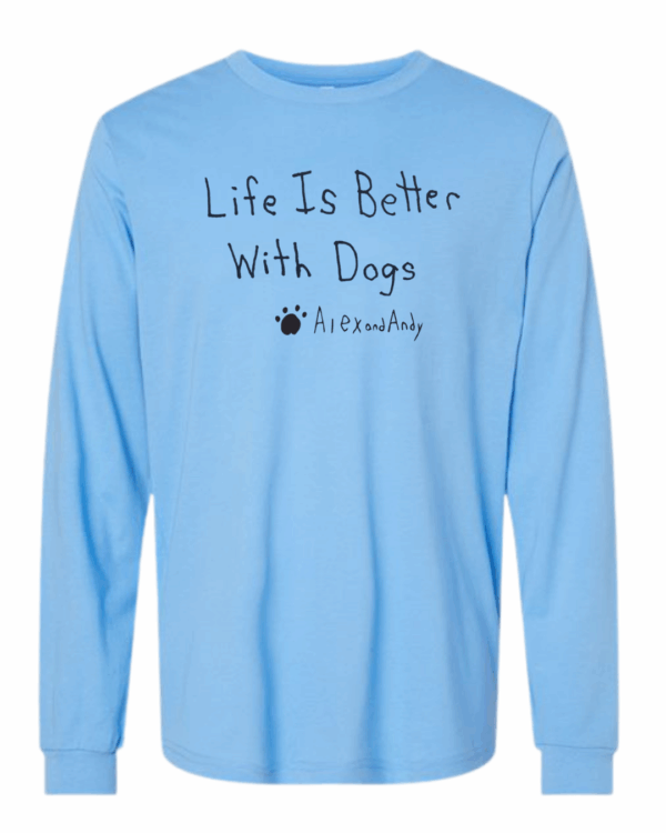 Life Is Better With Dogs Long Sleeves - Drawn By Uncle Andy - Unisex - Cotton - Made With Love - Image 8