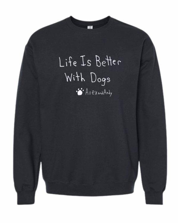 Life Is Better With Dogs Crewnecks - Drawn By Uncle Andy - Unisex - Cotton - Made With Love - Image 6