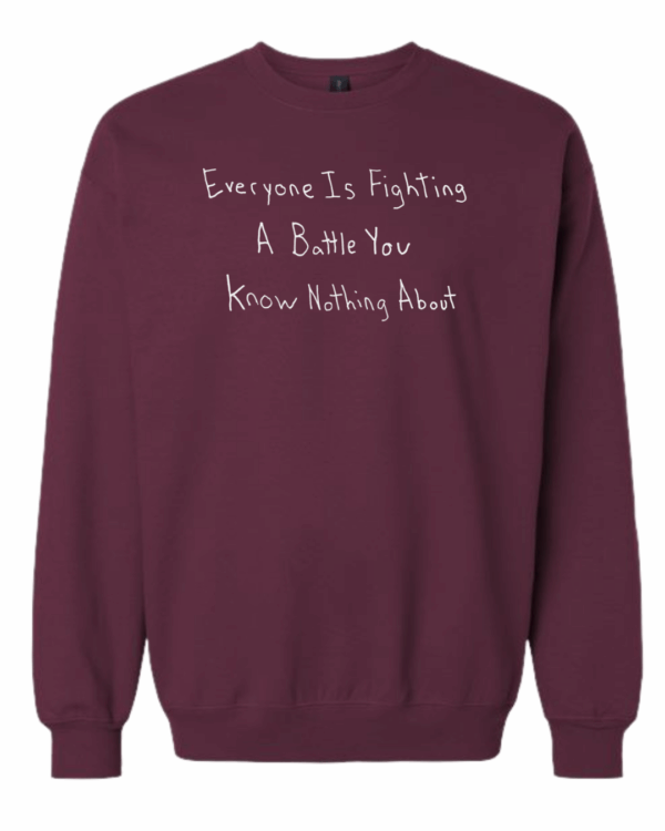 Everyone Is Fighting A Battle You Know Nothing About Crewnecks - Drawn By Uncle Andy - Unisex - Cotton - Made With Love - Image 8