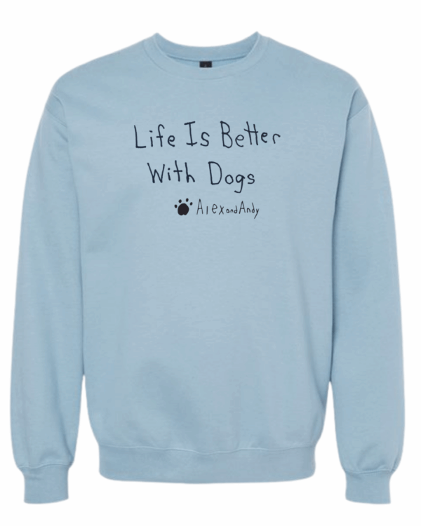 Life Is Better With Dogs Crewnecks - Drawn By Uncle Andy - Unisex - Cotton - Made With Love - Image 4