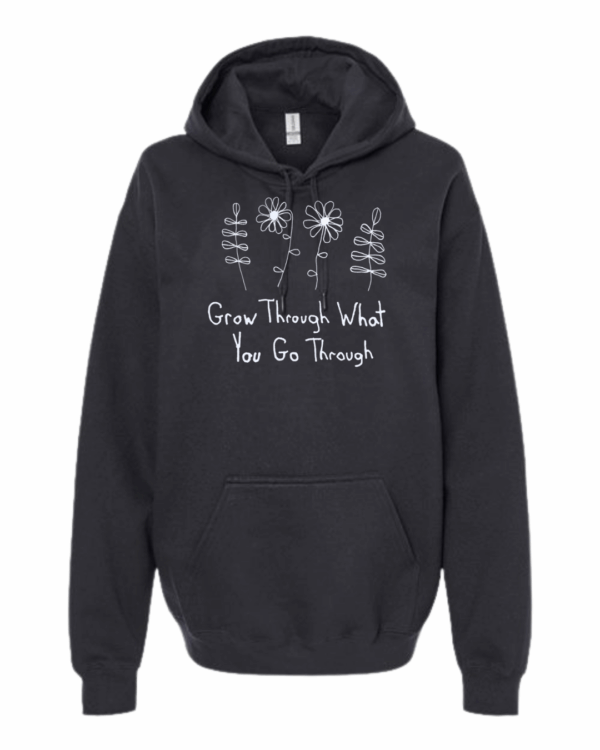 Grow Through What You Go Through Hoodie Sweatshirt - Drawn By Uncle Andy - Unisex - Cotton - Made With Love - Image 4