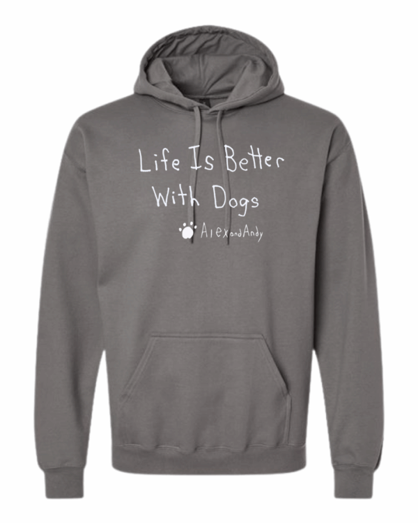 Life Is Better With Dogs Hoodie Sweatshirt - Drawn By Uncle Andy - Unisex - Cotton - Made With Love - Image 2