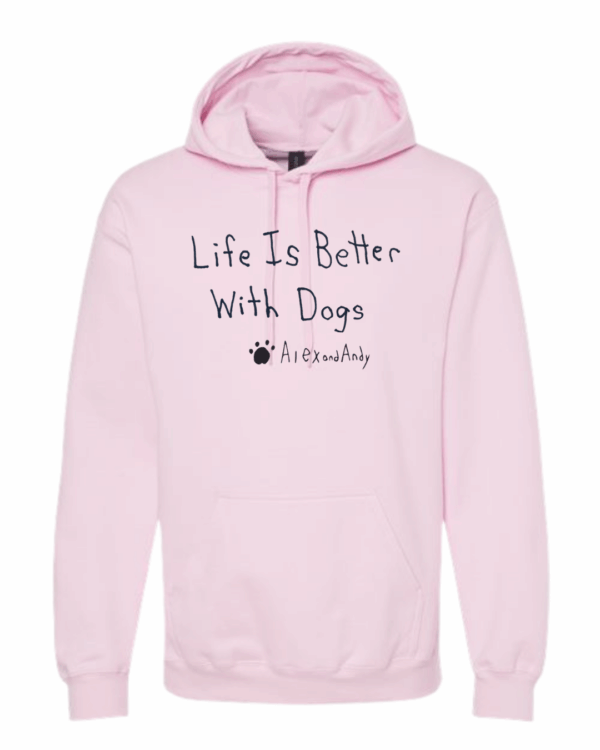 Life Is Better With Dogs Hoodie Sweatshirt - Drawn By Uncle Andy - Unisex - Cotton - Made With Love - Image 6