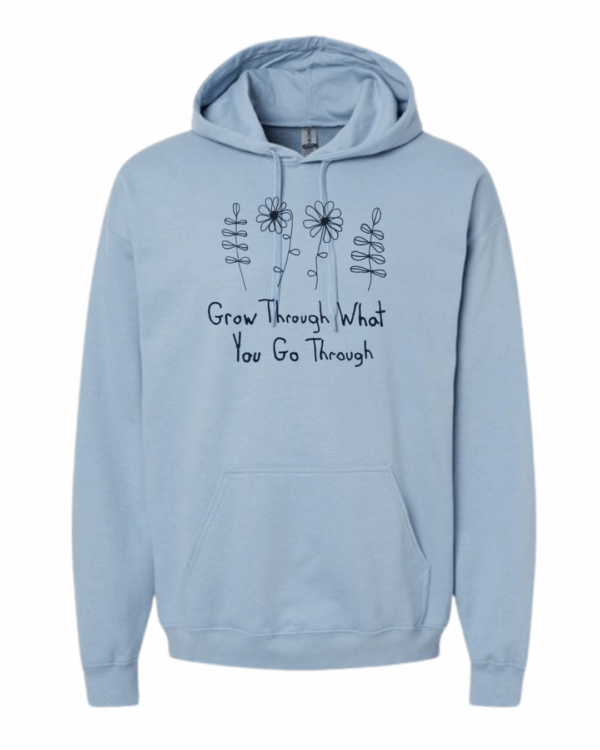 Grow Through What You Go Through Hoodie Sweatshirt - Drawn By Uncle Andy - Unisex - Cotton - Made With Love - Image 8
