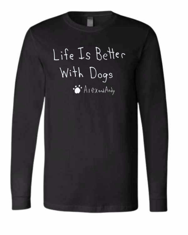 Life Is Better With Dogs Long Sleeves - Drawn By Uncle Andy - Unisex - Cotton - Made With Love - Image 2
