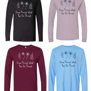 Grow Through What You Go Through Long Sleeves - Drawn By Uncle Andy - Unisex - Cotton - Made With Love