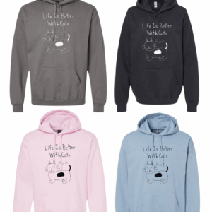 Life Is Better With Cats Hoodie Sweatshirt - Drawn By Uncle Andy - Unisex - Cotton - Made With Love